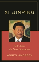 Xi Jinping: Red China, The Next Generation 0761869476 Book Cover