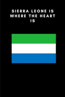 Sierra Leone is where the heart is: Country Flag A5 Notebook to write in with 120 pages 1698356633 Book Cover
