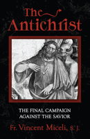 The Antichrist: The Final Campaign Against the Savior 1644136449 Book Cover