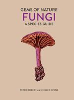 Fungi: A Species Guide (2) 0711258457 Book Cover