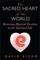 The Sacred Heart of the World: Restoring Mystical Devotion to Our Spiritual Life 0809144557 Book Cover