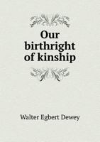 Our Birthright of Kinship 5518843461 Book Cover
