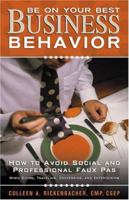 Be on Your Best Business Behavior: How to Avoid Social And Professional Faux Pas 0971326568 Book Cover