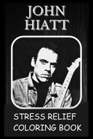 Stress Relief Coloring Book: Colouring John Hiatt B093B9XSLD Book Cover