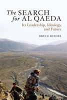 The Search for al Qaeda: Its Leadership, Ideology, and Future 0815704518 Book Cover