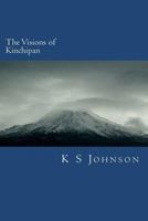 The Visions of Kinchipan: A path from the secular to the saved 1478296755 Book Cover