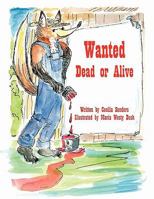 Wanted Dead or Alivea 1452070237 Book Cover