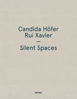 Candida Hofer / Rui Xavier: Silent Spaces 3954761165 Book Cover