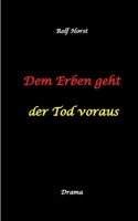 Dem Erben geht der Tod voraus: Adoption, Cousine, Notar, Testament, Erbe, uneheliches Kind, LKA, Haikus, Zen, Permakultur, Überfall, ... Schlägerei, Gutshaus, Wald (German Edition) 3384504089 Book Cover