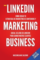 LinkedIn Marketing Business: Manual cómo crear tu estrategia de marketing de contenidos, venta social y generar auténticas relaciones comerciales y ... el "método DASKY" B09327F1G7 Book Cover