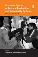 Economic Spaces of Pastoral Production and Commodity Systems: Markets and Livelihoods 1138261300 Book Cover