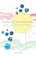 Die kleinen Wasserteilchen und das Geheimnis der Welt 3756851311 Book Cover