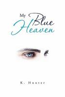 My Blue Heaven 1456839179 Book Cover