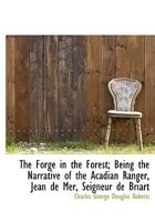 The Forge in the Forest 1515298043 Book Cover