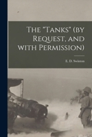 The tanks (by Request, and With Permission) 1014869749 Book Cover