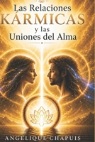 TOMO 2 - Las Relaciones Kármicas y las Uniones del Alma: Del encuentro a la sanación de las heridas y los vínculos del alma (La Trilogía del Karma) (Spanish Edition) B0H24MJ17J Book Cover