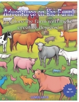 Adventures on the Farm!: Explore the farm with these creative designs! B0CPVQF5F7 Book Cover