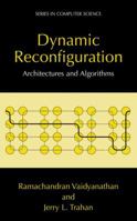 Dynamic Reconfiguration: Architectures and Algorithms (Series in Computer Science) 1475777698 Book Cover