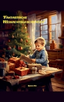Fantastische Weihnachtsgeschichten (German Edition) B0DPKNHCMQ Book Cover