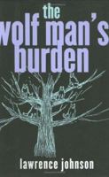 The Wolf Man's Burden 0801438756 Book Cover