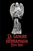 La sangre derramada (Spanish Edition) B0CWPBJCX8 Book Cover