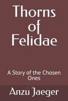 Thorns of Felidae: A Story of the Chosen Ones B0FHPTTGHF Book Cover