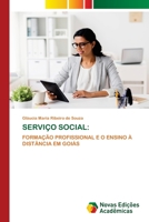 SERVIÇO SOCIAL:: FORMAÇÃO PROFISSIONAL E O ENSINO À DISTÂNCIA EM GOIÁS 6202557877 Book Cover