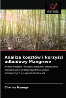 Analiza kosztów i korzyści odbudowy Mangrove: Analiza kosztów i korzyści programu odtworzenia manganu jako strategii łagodzenia zmian klimatycznych w Lagunie De Gi w VN 6202633263 Book Cover