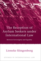 The Reception of Asylum Seekers under International Law: Between Sovereignty and Equality 1849464820 Book Cover