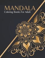 Mandala Coloring Books For Adult: Adults for Mandala Coloring Book Featuring Beautiful Mandalas B08KSMD651 Book Cover