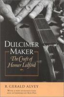 Dulcimer Maker: The Craft of Homer Ledford 0813190517 Book Cover