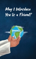 May I Introduce You to a Friend? 1955759243 Book Cover