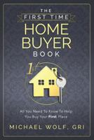 The First Time Home Buyer Book 1628650958 Book Cover