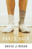 I Just Want My Pants Back 076792794X Book Cover