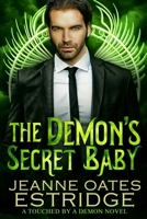 The Demon's Secret Baby: A Touched by a Demon Novel 1949451089 Book Cover