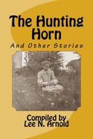 The Hunting Horn: And Other Stories 1974406601 Book Cover