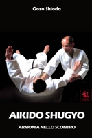 Aikido Shugyo: Armonia nello Scontro (I Classici del Budo) B0CFCVDYW4 Book Cover