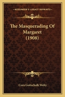 The Masquerading of Margaret... 1120902509 Book Cover