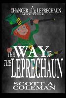 The Way of the Leprechaun: A Chancer The Leprechaun Adventure 1544141092 Book Cover