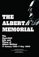 The Albert Memorial: The Anarchist Life and Times of Albert Meltzer (7 January 1920 - 7 May 1996) 1849352801 Book Cover
