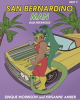 San Bernardino Man Bad Nefarious Part 2 B0BTVMXDHN Book Cover
