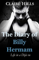 The Diary of Billy Hermam: Life in a Déjà vu B0FKB6LCZZ Book Cover