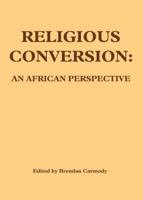 Religious Conversion: An African Perspective 998224096X Book Cover