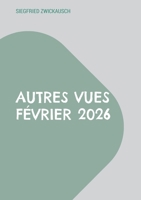 Autres vues Février 2026 (French Edition) 3695732709 Book Cover