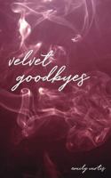 velvet goodbyes 0692151427 Book Cover