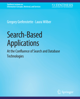 Search-Based Applications: At the Confluence of Search and Database Technologies 1608455076 Book Cover