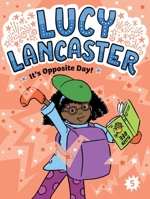 Lucy Lancaster It's Opposite Day! (5) 166596409X Book Cover