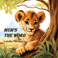 Mum's The Word: Children's book about boundaries, privacy, and personal space B0FNPS79F6 Book Cover