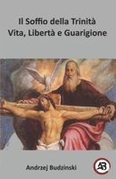 Il Soffio della Trinità. Vita, Libertà e Guarigione (Italian Edition) B0F3TKR7TH Book Cover