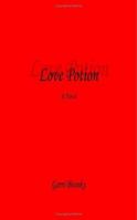 Love Potion: A Novel 1412043298 Book Cover